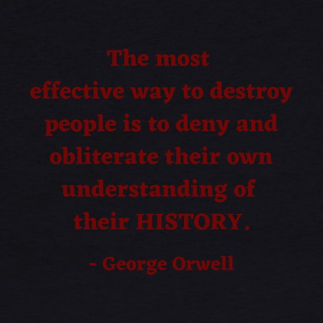 George Orwell Quote about history by ZanyPast